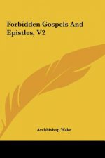 Forbidden Gospels And Epistles, V2