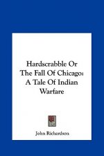 Hardscrabble Or The Fall Of Chicago