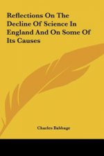 Reflections On The Decline Of Science In England And On Some Of Its Causes
