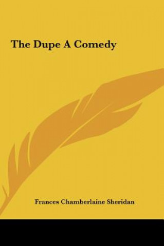 The Dupe A Comedy