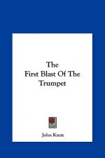 The First Blast Of The Trumpet
