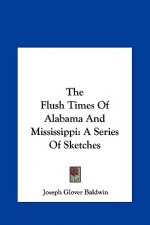 The Flush Times Of Alabama And Mississippi