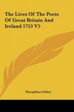 The Lives Of The Poets Of Great Britain And Ireland 1753 V5