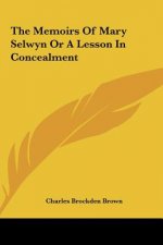 The Memoirs Of Mary Selwyn Or A Lesson In Concealment