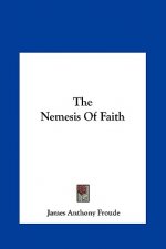 The Nemesis Of Faith