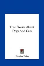 True Stories About Dogs And Cats