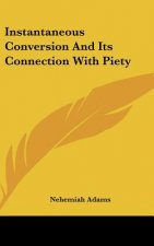 Instantaneous Conversion And Its Connection With Piety