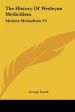 The History Of Wesleyan Methodism