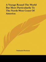 A Voyage Round The World But More Particularily To The North-West Coast Of America