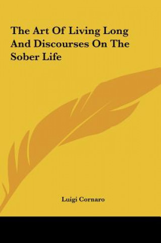 The Art Of Living Long And Discourses On The Sober Life