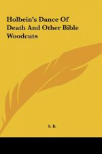 Holbein's Dance Of Death And Other Bible Woodcuts