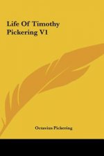 Life Of Timothy Pickering V1