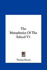 The Metaphysics Of The School V1