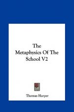 The Metaphysics Of The School V2