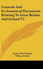 Councils And Ecclesiastical Documents Relating To Great Britain And Ireland V1