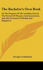 The Bachelor's Own Book
