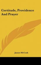 Certitude, Providence And Prayer