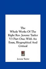 The Whole Works Of The Right Rev. Jeremy Taylor V3 Part One