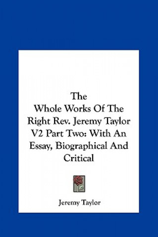 The Whole Works Of The Right Rev. Jeremy Taylor V2 Part Two