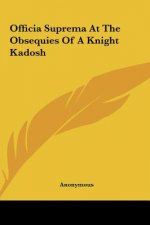 Officia Suprema At The Obsequies Of A Knight Kadosh