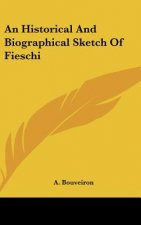 An Historical And Biographical Sketch Of Fieschi