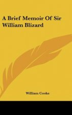 A Brief Memoir Of Sir William Blizard