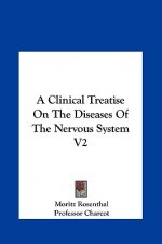 A Clinical Treatise On The Diseases Of The Nervous System V2