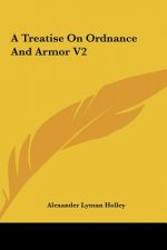 A Treatise On Ordnance And Armor V2