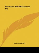 Sermons And Discourses V2