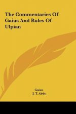 The Commentaries Of Gaius And Rules Of Ulpian