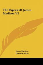 The Papers Of James Madison V2