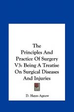 The Principles And Practice Of Surgery V3