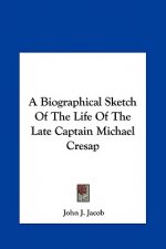 A Biographical Sketch Of The Life Of The Late Captain Michael Cresap