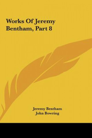 Works Of Jeremy Bentham, Part 8