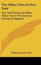 The Olden Time In New York