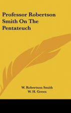 Professor Robertson Smith On The Pentateuch