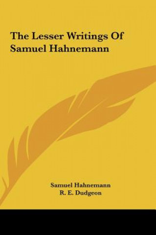 The Lesser Writings Of Samuel Hahnemann