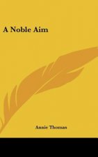 A Noble Aim