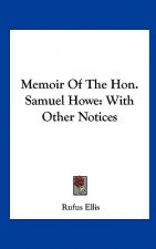 Memoir Of The Hon. Samuel Howe