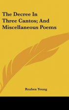 The Decree In Three Cantos; And Miscellaneous Poems