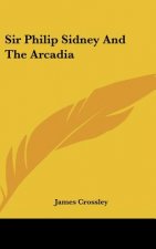 Sir Philip Sidney And The Arcadia