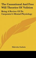 The Causational And Free Will Theories Of Volition