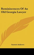 Reminiscences Of An Old Georgia Lawyer