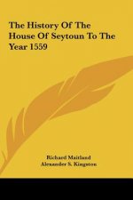 The History Of The House Of Seytoun To The Year 1559