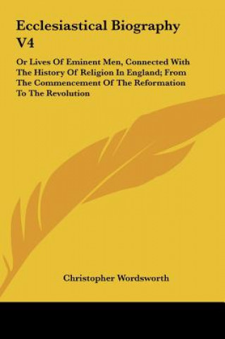 Ecclesiastical Biography V4