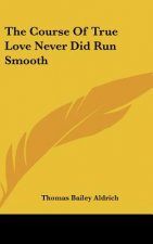 The Course Of True Love Never Did Run Smooth