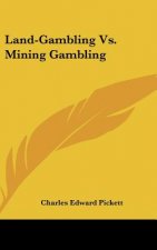 Land-Gambling Vs. Mining Gambling