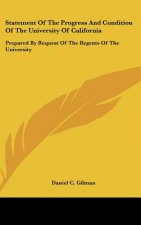 Statement Of The Progress And Condition Of The University Of California