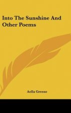 Into The Sunshine And Other Poems