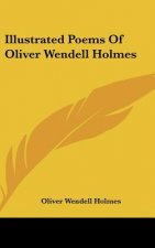 Illustrated Poems Of Oliver Wendell Holmes
